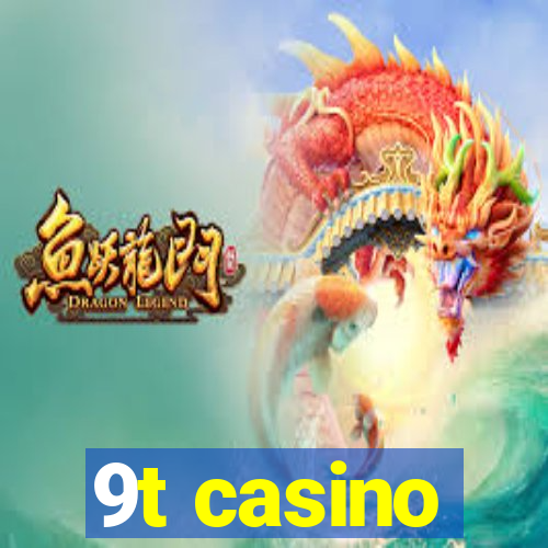 9t casino